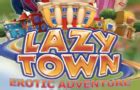 lazy town porm|Lazytown Erotic Adventure .